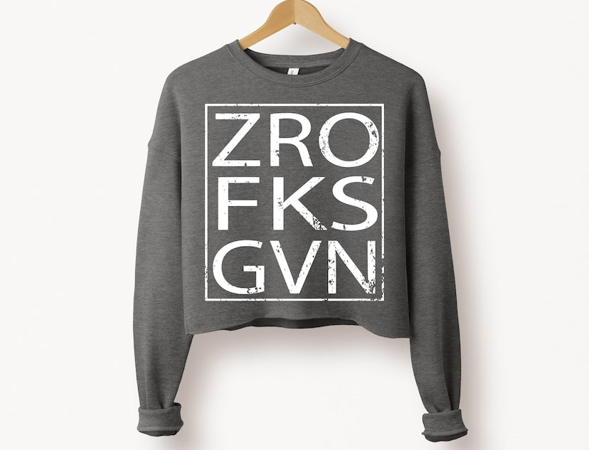 Zero Fcks Given Crewneck