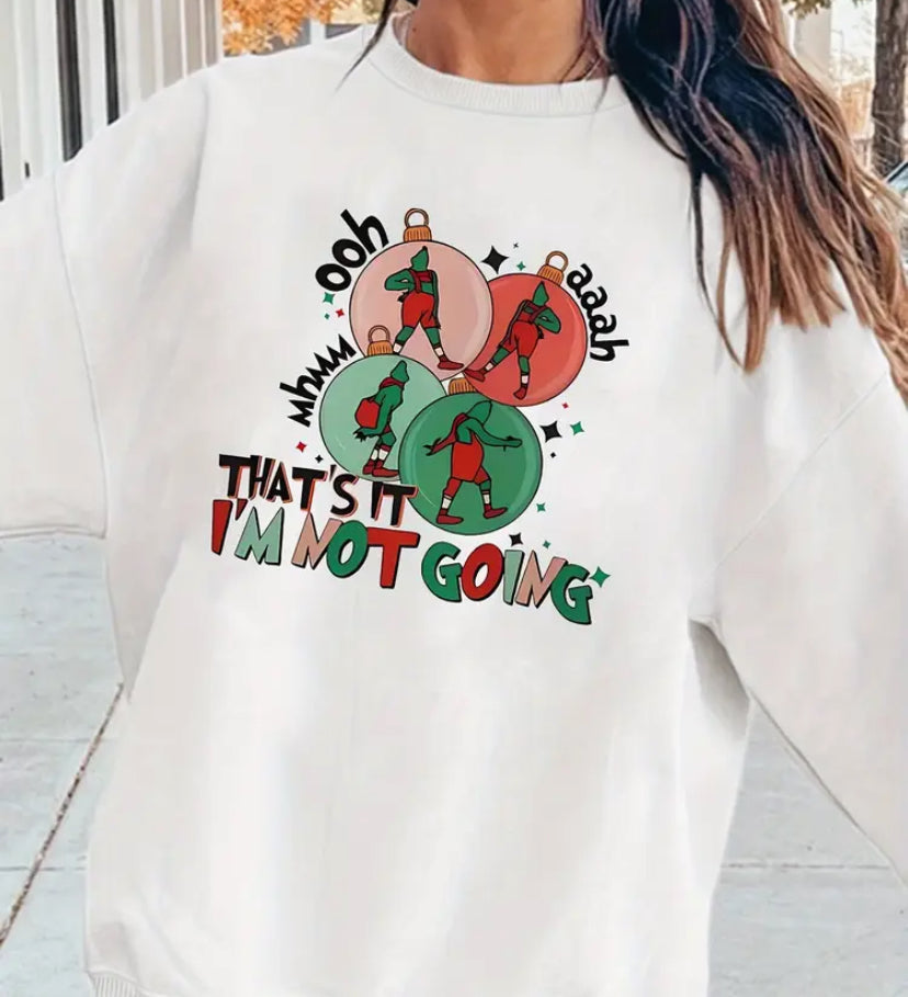 Thats it, I’m Not Going Crewneck