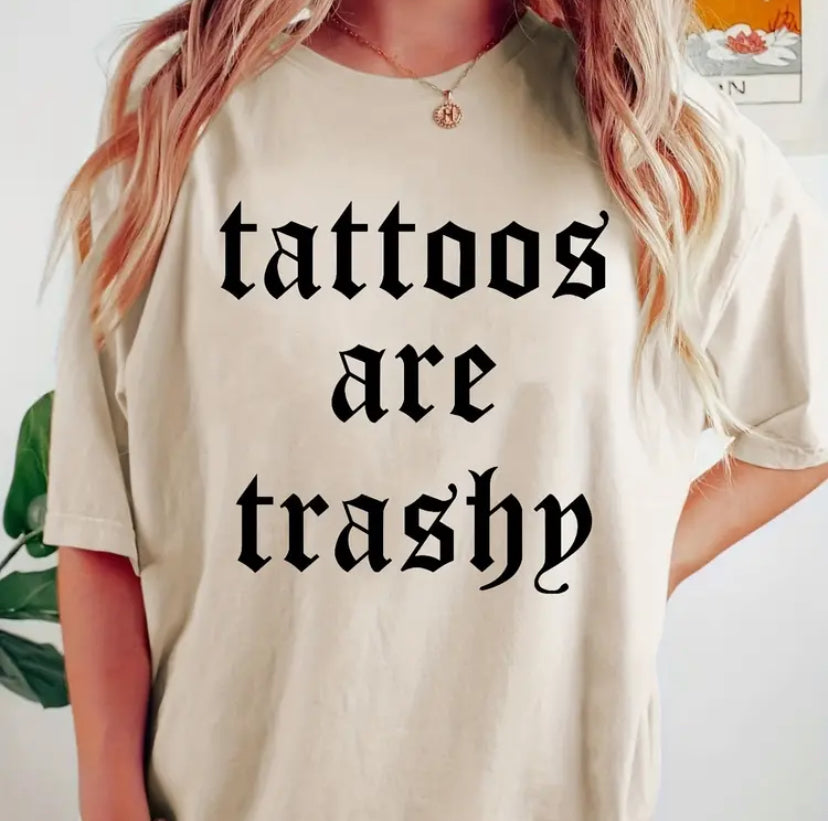 Tattoos Are Trashy 2X-4X