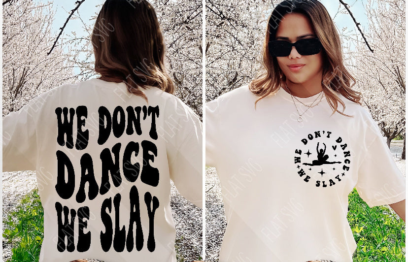 Kids We Don’t Dance, We Slay Tee