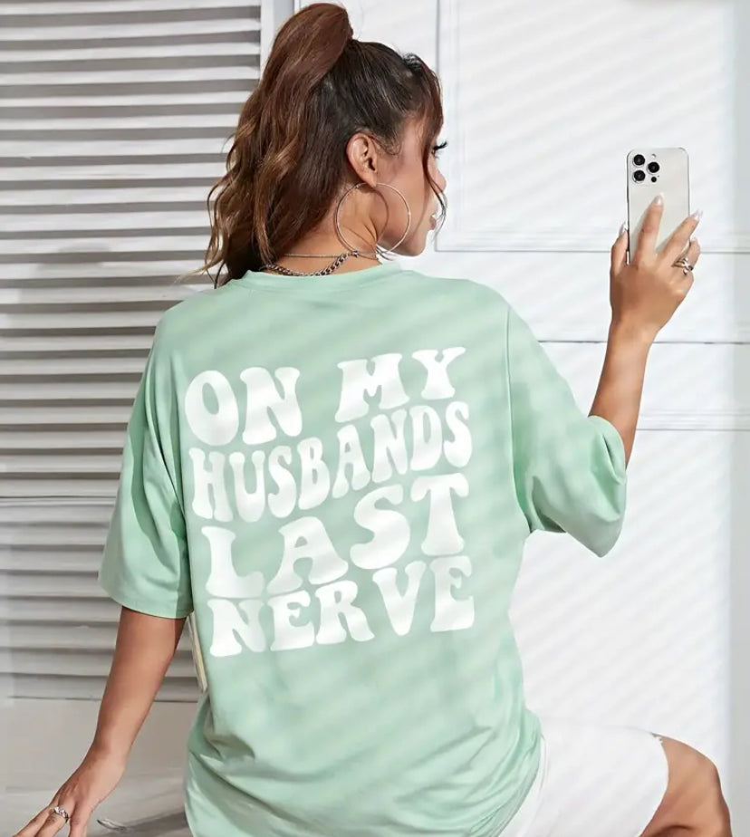 On My Husbands Last Nerve Comfort Color Tee
