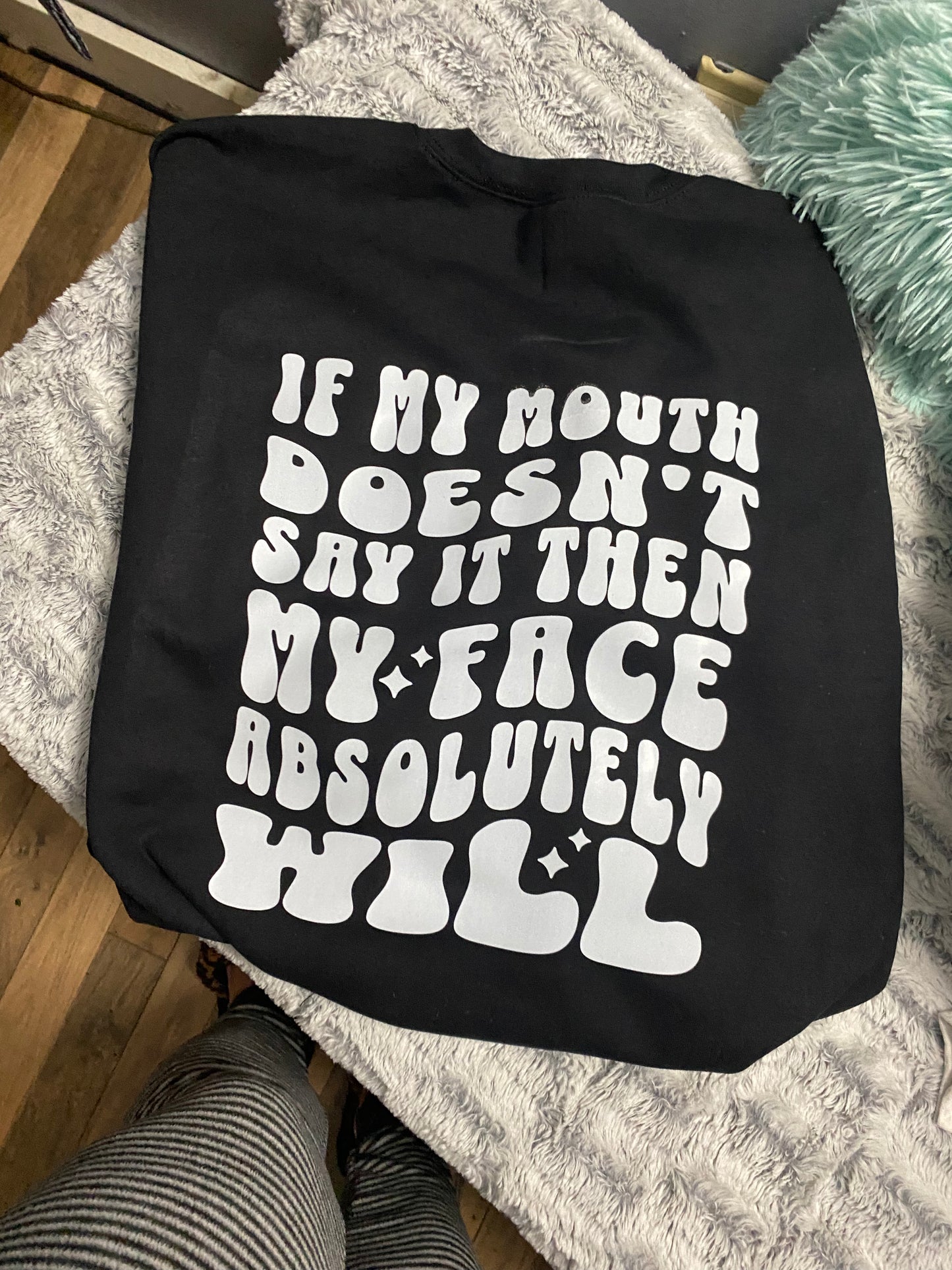 If My Mouth Don’t Say It…tshirt