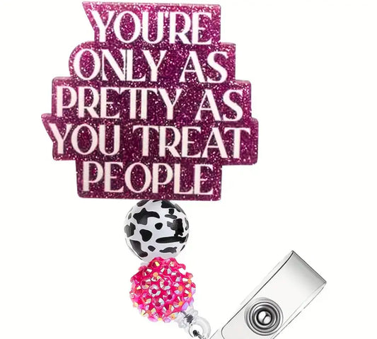 You’re Only As Pretty As You Treat People