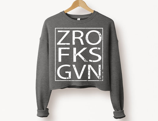 Zero Fcks Given Crewneck