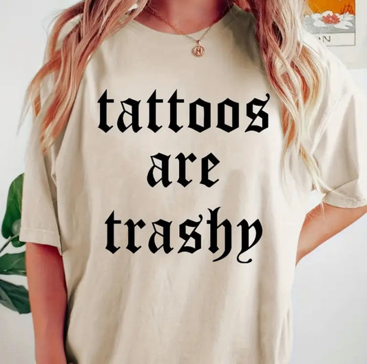 Tattoos Are Trashy S-XL