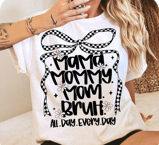 Mama. Mommy. Mom. Bruh.