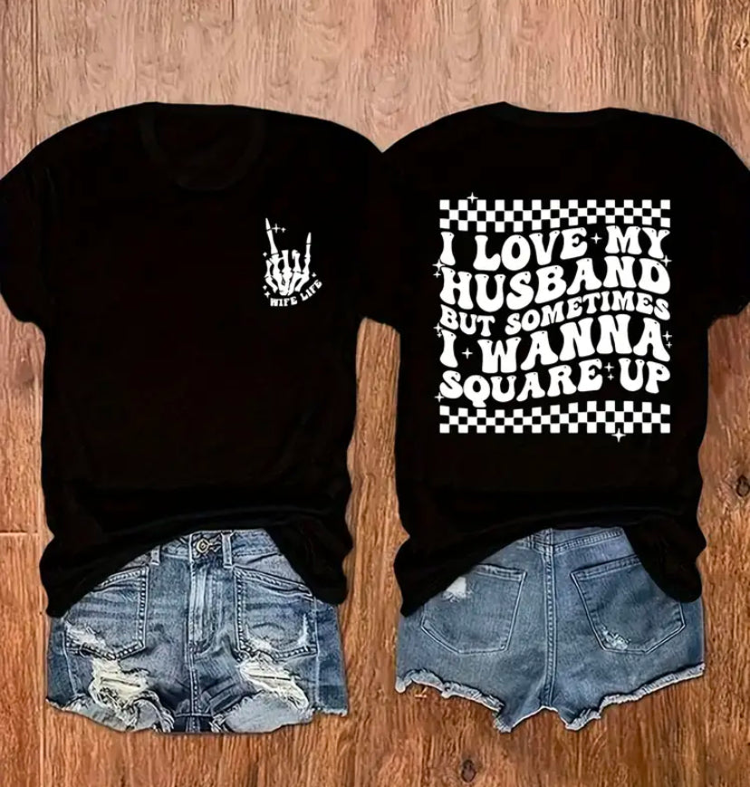I Love My Husband Sarcastic Tee