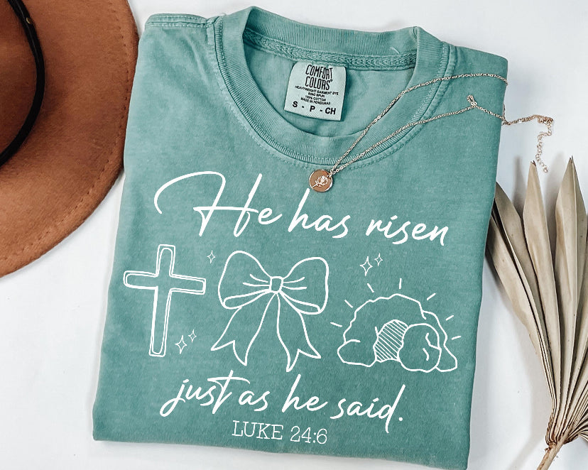 He Has Risen Just As He Said CC Tee