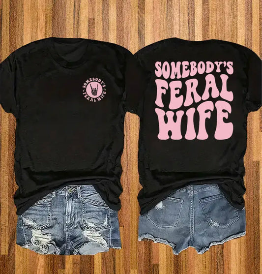 Somebody’s Feral Wife Tee