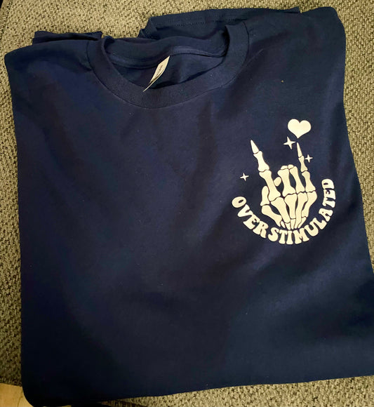 Overstimulated and Will Hurt Your Feelings Long Sleeve