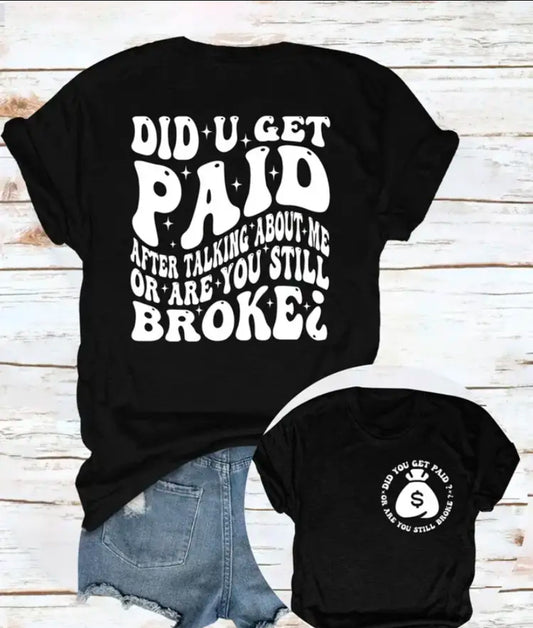Did You Get Paid For Talking About Me Tee