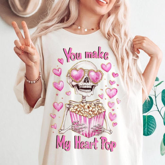You Make My Heart Pop Tshirt