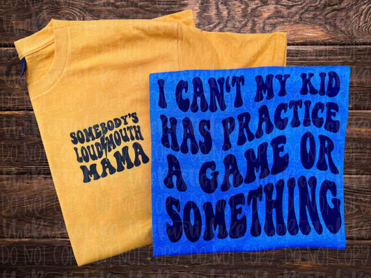 I Can’t..  My Kid Has Practice…